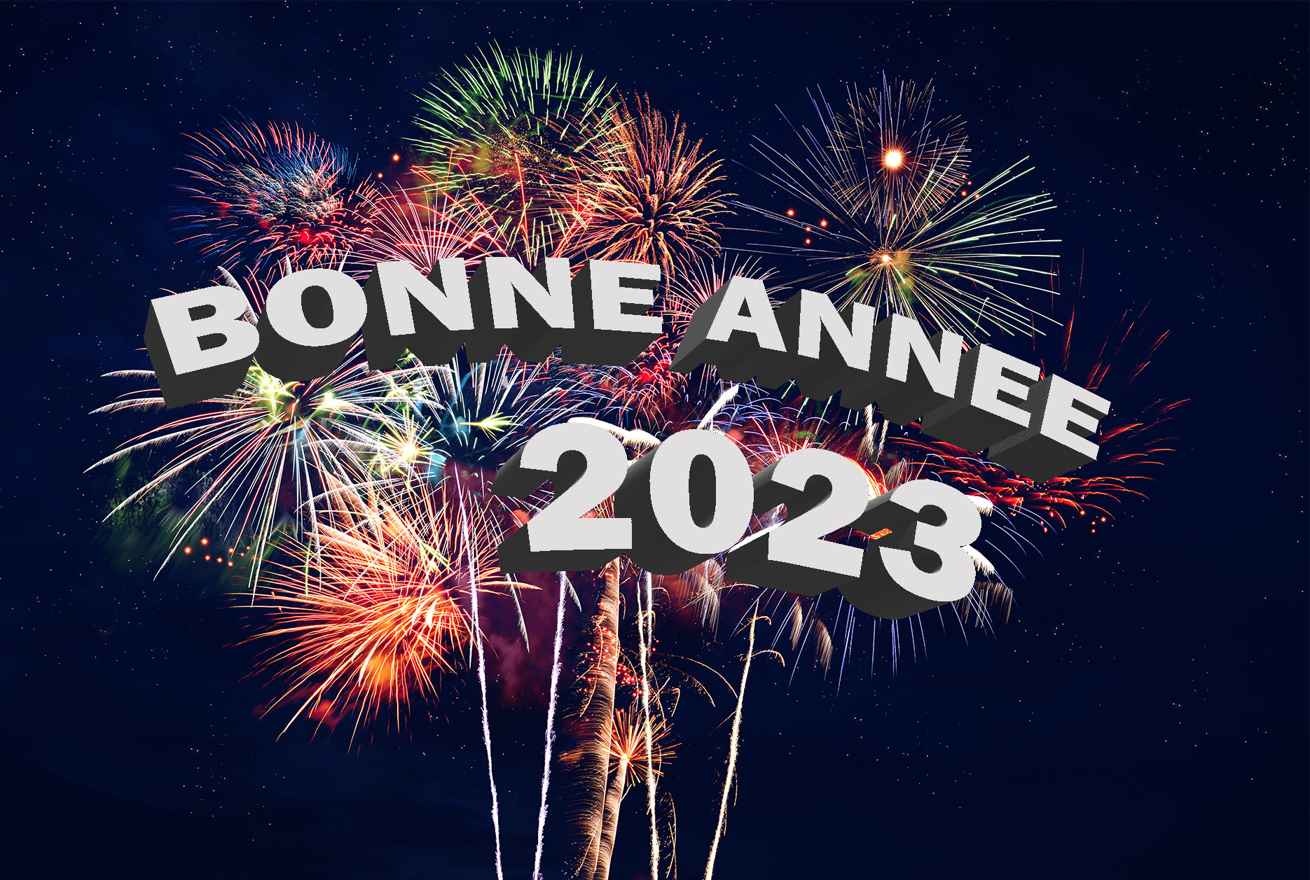 BONNE ANNEE 2023 et MEILLEURS VOEUX